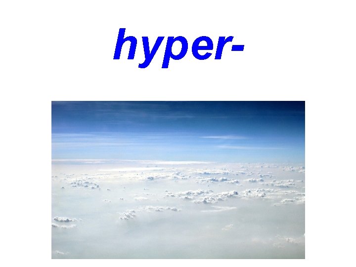 hyper- 