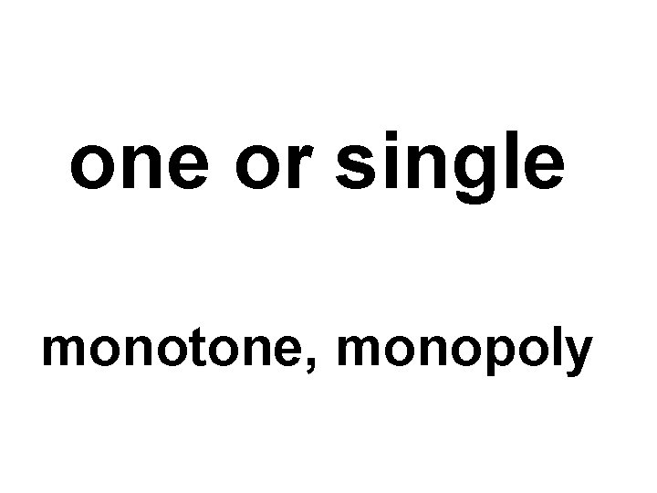 one or single monotone, monopoly 