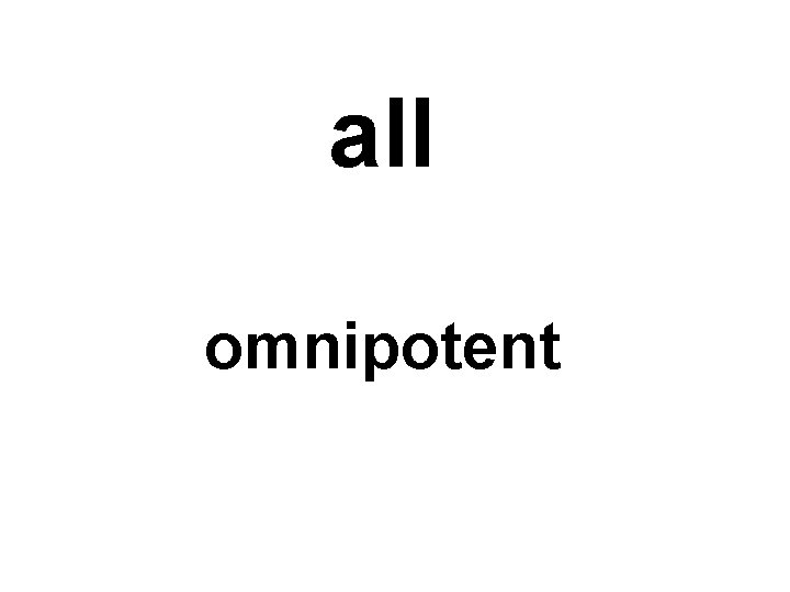 all omnipotent 