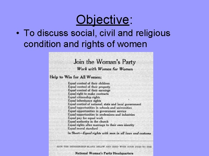 Objective: • To discuss social, civil and religious condition and rights of women 