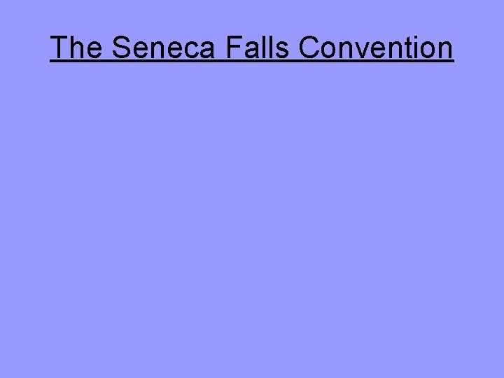 The Seneca Falls Convention 