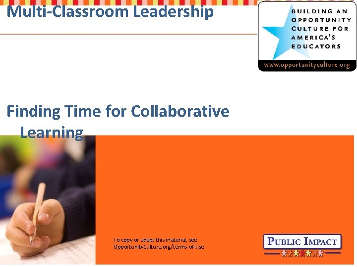 Multi-Classroom Leadership Finding Time for Collaborative Learning To copy or adapt this material, see