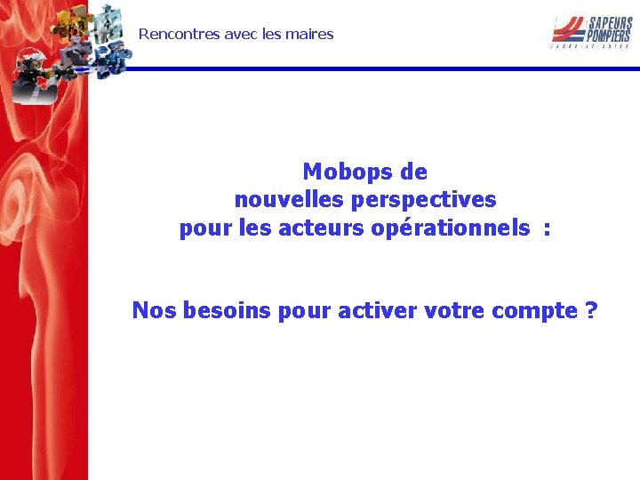 Rencontres avec les maires Mobops de nouvelles perspectives pour les acteurs opérationnels : Nos