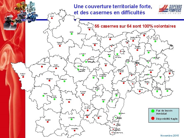 Une couverture territoriale forte, et des casernes en difficultés Anost 55 casernes sur 64