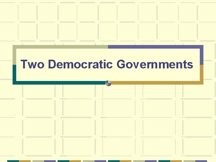 Two Democratic Governments 