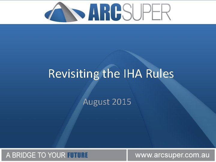 Revisiting the IHA Rules August 2015 