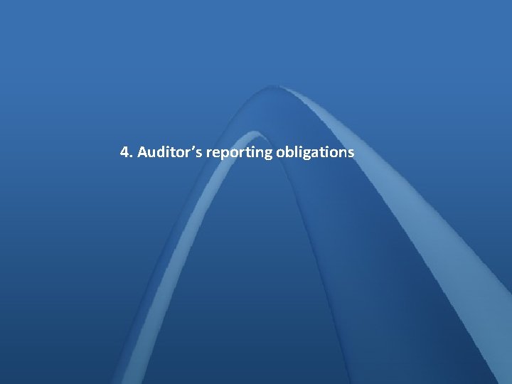 4. Auditor’s reporting obligations 