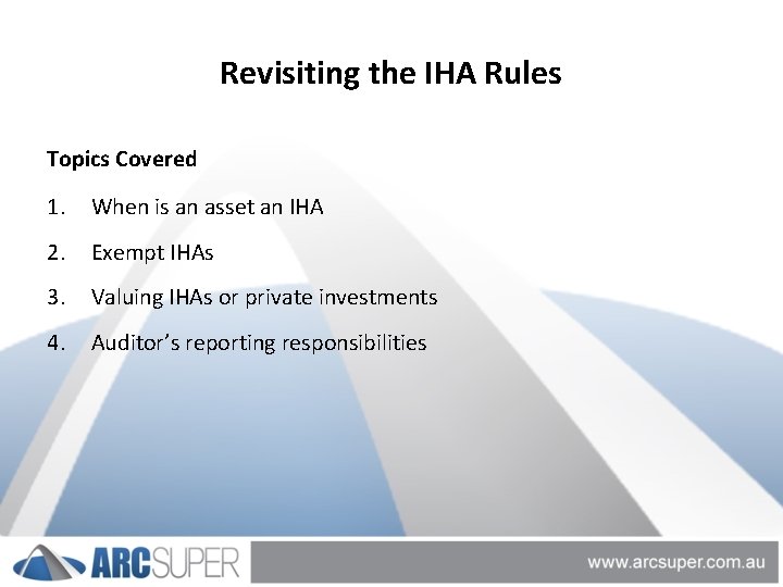 Revisiting the IHA Rules Topics Covered 1. When is an asset an IHA 2.