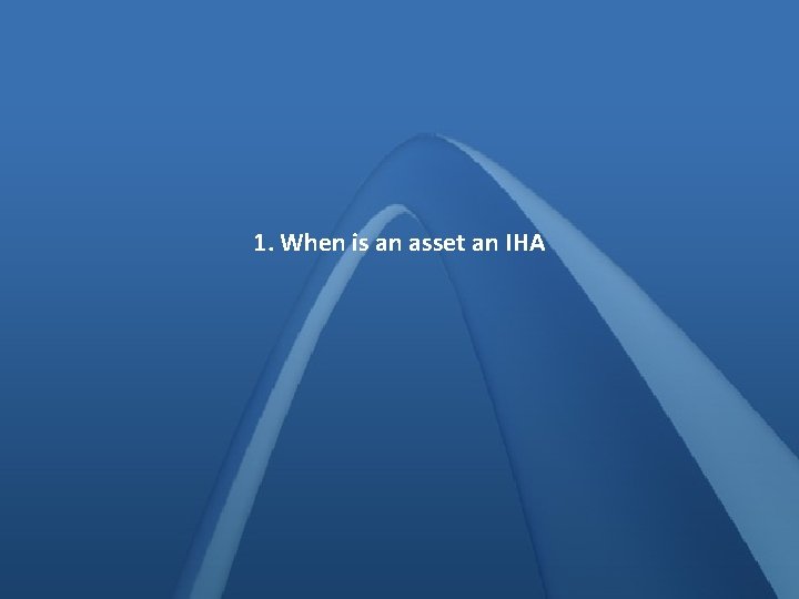 1. When is an asset an IHA 
