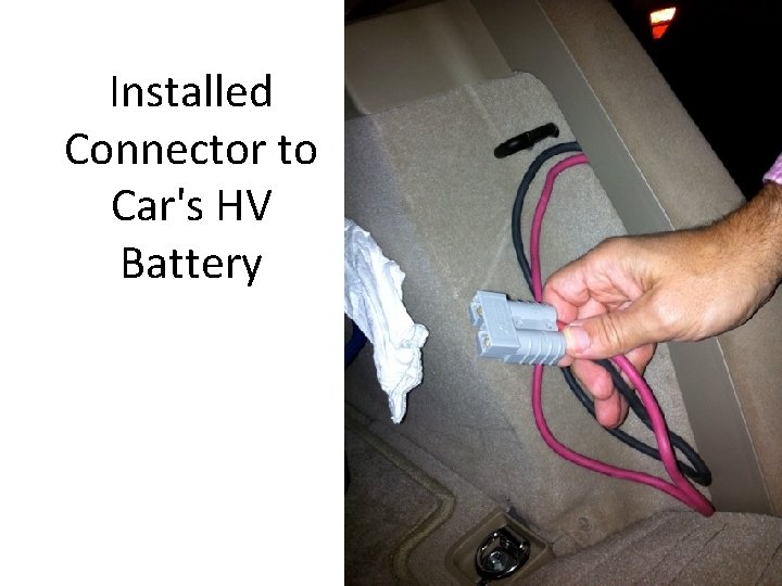 Installed Connector to Car's HV Battery 