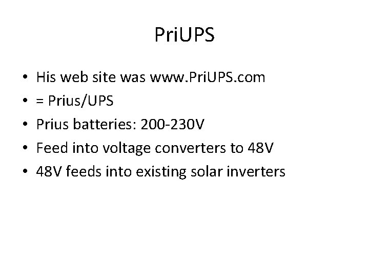Pri. UPS • • • His web site was www. Pri. UPS. com =