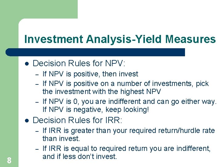 Investment Analysis-Yield Measures l Decision Rules for NPV: – – – l Decision Rules
