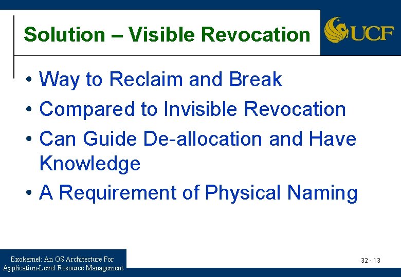 Solution – Visible Revocation • Way to Reclaim and Break • Compared to Invisible