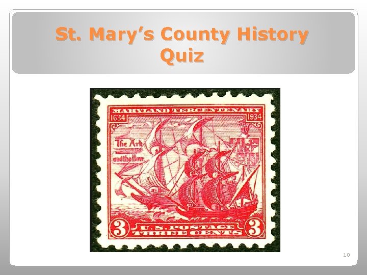 St. Mary’s County History Quiz 10 