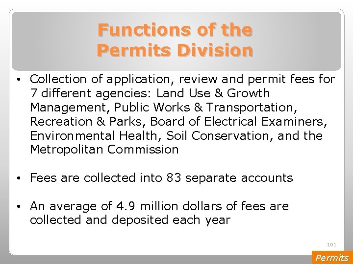 Functions of the Permits Division • Collection of application, review and permit fees for