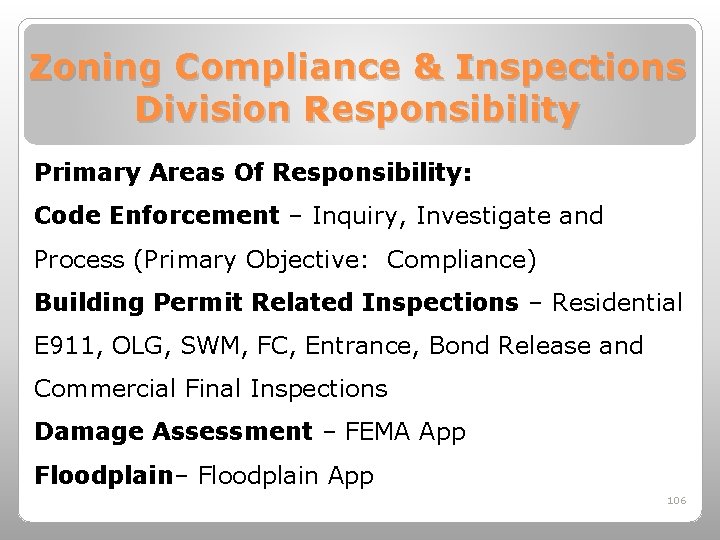 Zoning Compliance & Inspections Division Responsibility Primary Areas Of Responsibility: Code Enforcement – Inquiry,