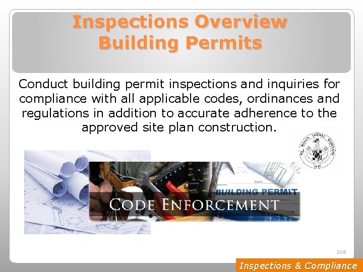 Inspections Overview Building Permits Conduct building permit inspections and inquiries for compliance with all