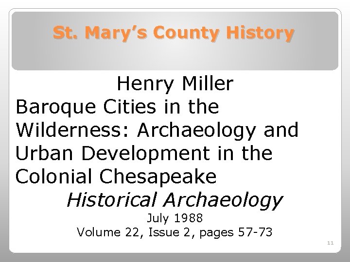 St. Mary’s County History Henry Miller Baroque Cities in the Wilderness: Archaeology and Urban