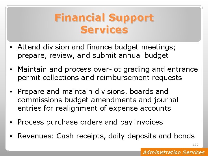 Financial Support Services • Attend division and finance budget meetings; prepare, review, and submit