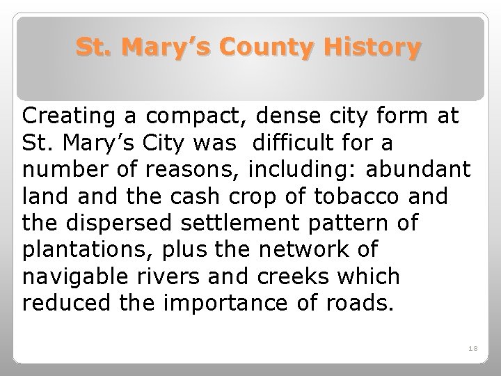 St. Mary’s County History Creating a compact, dense city form at St. Mary’s City
