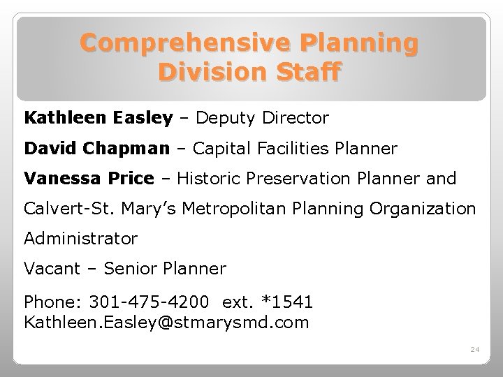 Comprehensive Planning Division Staff Kathleen Easley – Deputy Director David Chapman – Capital Facilities