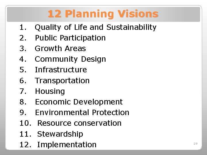 12 Planning Visions 1. 2. 3. 4. 5. 6. 7. 8. 9. 10. 11.