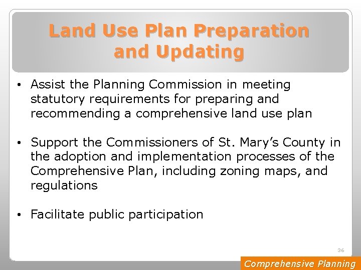 Land Use Plan Preparation and Updating • Assist the Planning Commission in meeting statutory