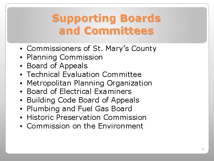  Supporting Boards and Committees • • • Commissioners of St. Mary’s County Planning