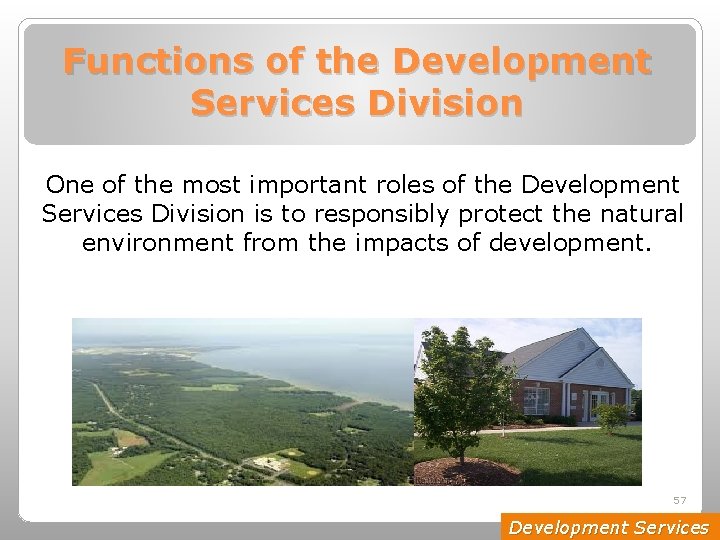 Functions of the Development Services Division One of the most important roles of the