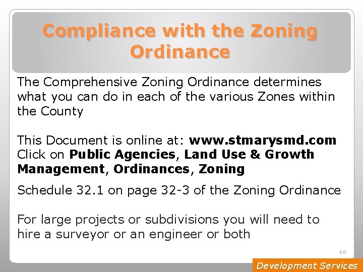Compliance with the Zoning Ordinance The Comprehensive Zoning Ordinance determines what you can do