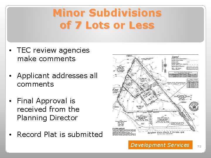 Minor Subdivisions of 7 Lots or Less • TEC review agencies make comments •