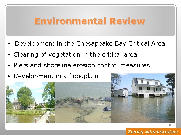 Environmental Review • Development in the Chesapeake Bay Critical Area • Clearing of vegetation