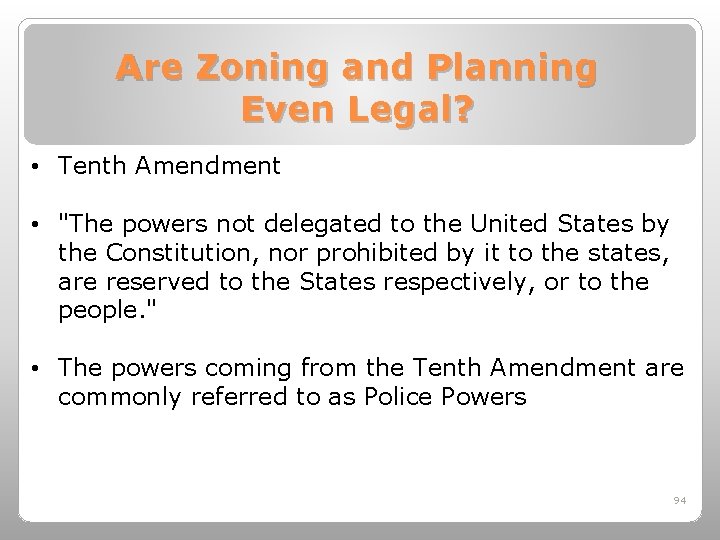 Are Zoning and Planning Even Legal? • Tenth Amendment • "The powers not delegated