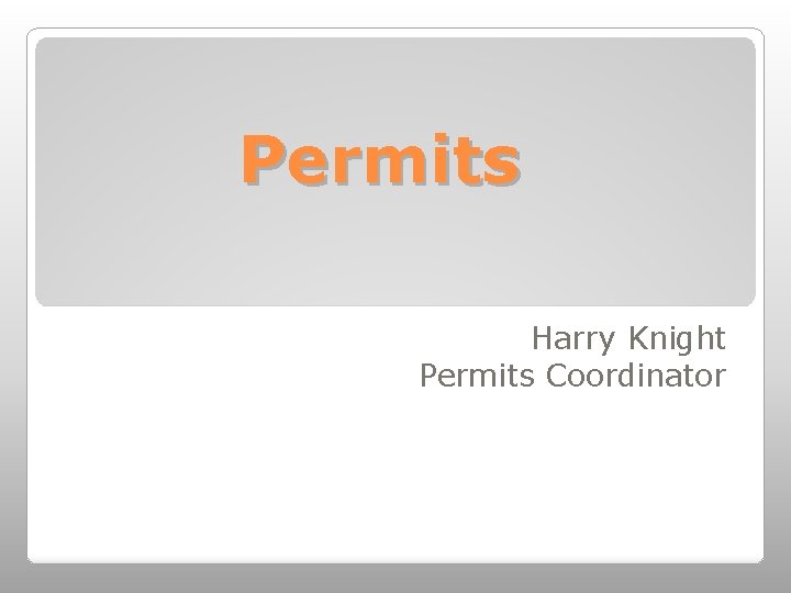 Permits Harry Knight Permits Coordinator 