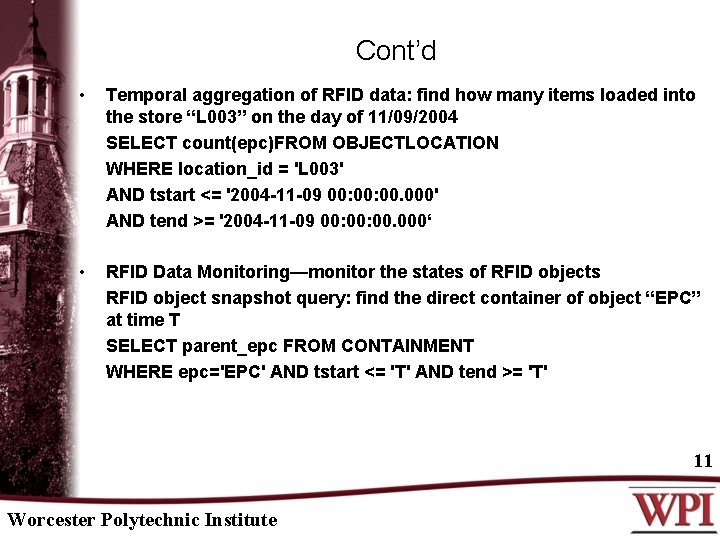 Cont’d • Temporal aggregation of RFID data: find how many items loaded into the