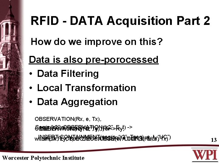 RFID - DATA Acquisition Part 2 How do we improve on this? Data is