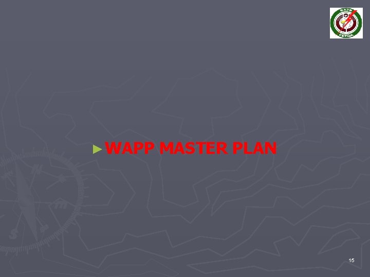 ► WAPP MASTER PLAN 15 