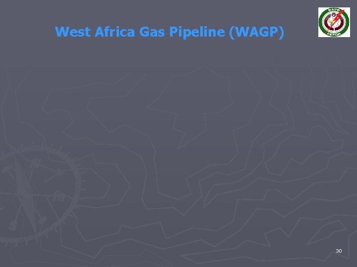 West Africa Gas Pipeline (WAGP) 30 