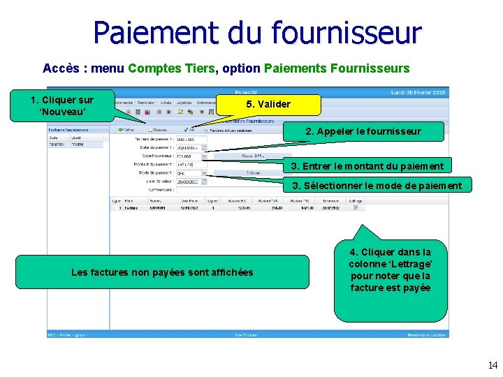 Paiement du fournisseur Accès : menu Comptes Tiers, option Paiements Fournisseurs 1. Cliquer sur