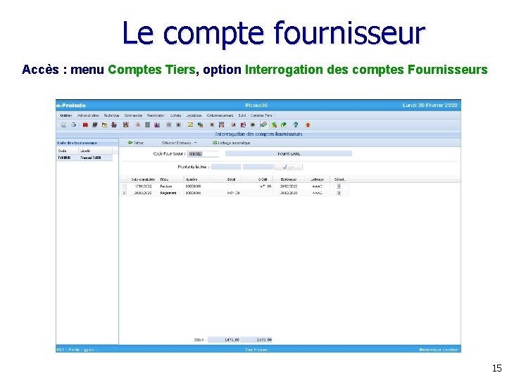 Le compte fournisseur Accès : menu Comptes Tiers, option Interrogation des comptes Fournisseurs 15