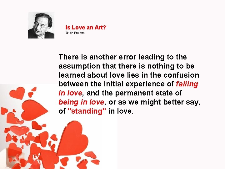 Is Love an Art? Erich Fromm There is another error leading to the assumption