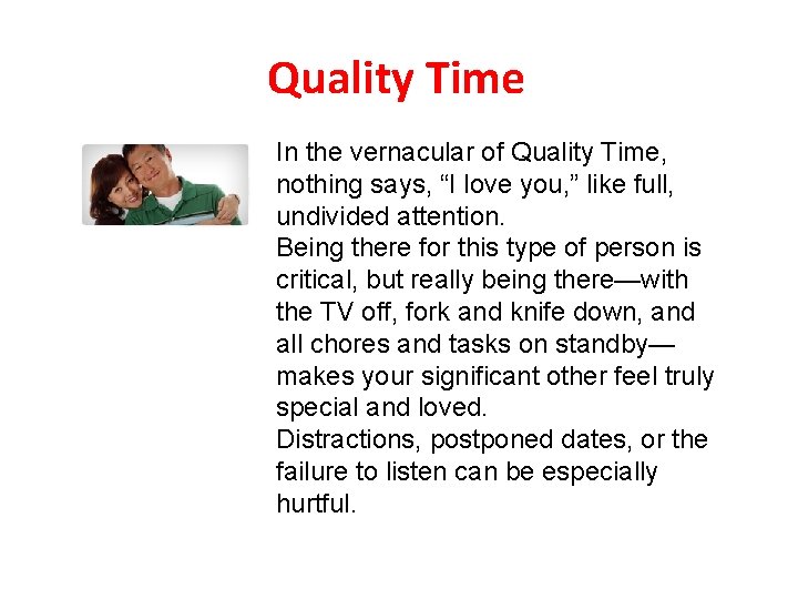 Quality Time In the vernacular of Quality Time, nothing says, “I love you, ”