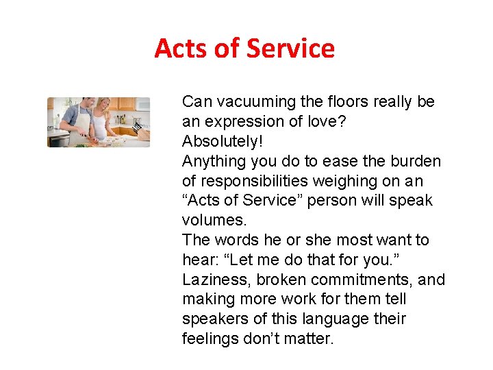 Acts of Service Can vacuuming the floors really be an expression of love? Absolutely!