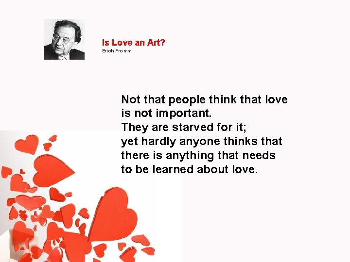 Is Love an Art? Erich Fromm Not that people think that love is not