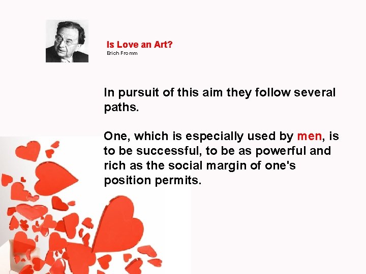Is Love an Art? Erich Fromm In pursuit of this aim they follow several