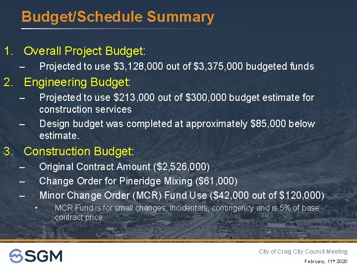 Budget/Schedule Summary 1. Overall Project Budget: – Projected to use $3, 128, 000 out