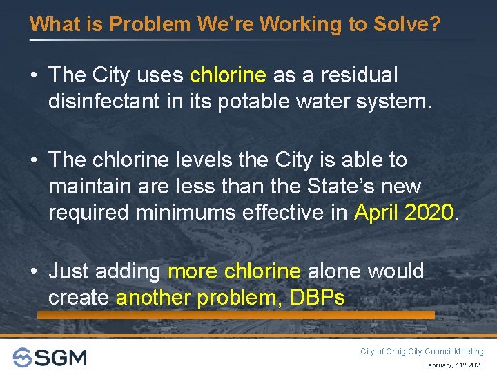 What is Problem We’re Working to Solve? • The City uses chlorine as a