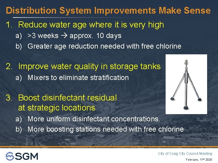 Distribution System Improvements Make Sense 1. Reduce water age where it is very high