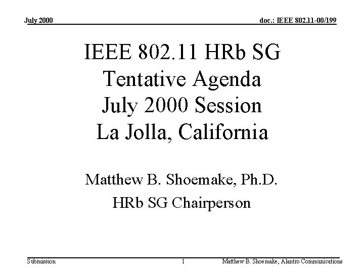 July 2000 doc. : IEEE 802. 11 -00/199 IEEE 802. 11 HRb SG Tentative