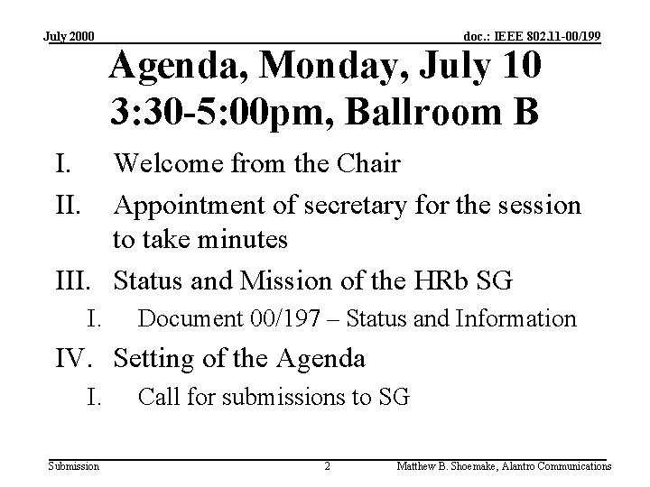 July 2000 doc. : IEEE 802. 11 -00/199 Agenda, Monday, July 10 3: 30